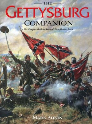 THE GETTYSBURG COMPANION: A COMPLETE GUIDE TO THE DECISIVE BATTLE OF THE AMERICAN CIVIL WAR