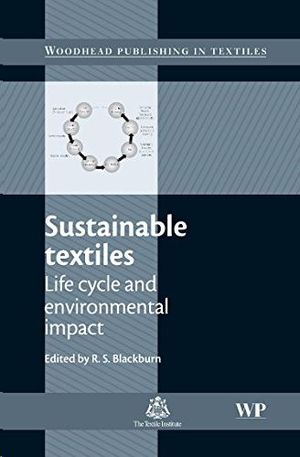 SUSTAINABLE TEXTILES: LIFE CYCLE AND ENVIRONMENTAL IMPACT