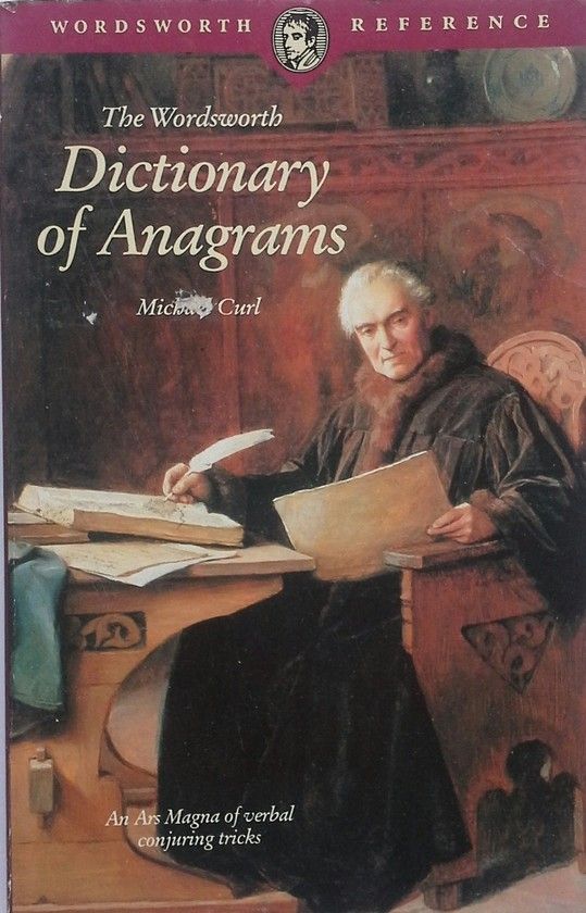 THE WORDSWORTH DICTIONARY OF ANAGRAMS