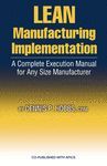 LEAN MANUFACTURING IMPLEMENTATION: A COMPLETE EXECUTION MANUAL FO R AN