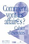 COMMENT VONT LES AFFAIRES ?. CAHIER D�EXERCICES
