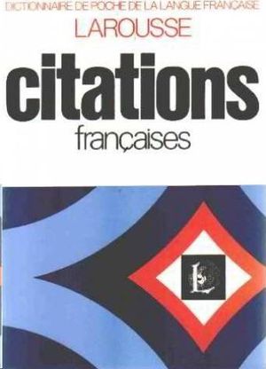 CITATIONS FRANAISES DICTIONNAIRE DE POCHE DE LA LANGUE