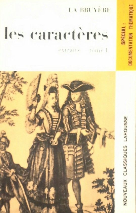 LES CARACTERES DE LA BRUYERE. EXTRAITS. TOME I