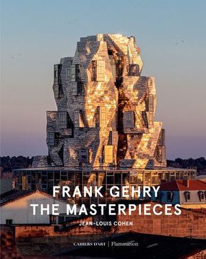 FRANK GHERY THE MASTERPIECES