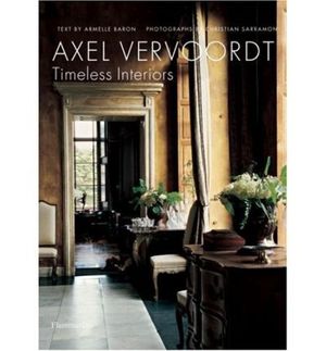 VERVOORDT: AXEL VERVOORDT. TIMELESS INTERIORS