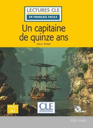UN CAPITAINE DE 15 ANS - NIVEAU 1/A1 - LECTURE CLE EN FRANAIS FACILE - LIVRE + CD