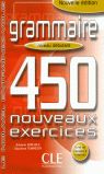 GRAMMAIRE 450 NOUVEAUX EXERCISES (NIVEAU DEBUTANT)