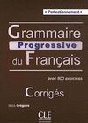 CORRIGES. PERFECTIONNEMENT. GRAMMAIRE PROGRESSIVE DU FRAN�AIS AVEC 600 EXE