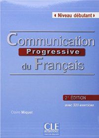 COMMUNICATION PROGRESSIVE DU FRANAIS - 2 DITION - LIVRE+CD AUDIO - NIVEAU DEB