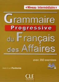 GRAMMAIRE PROGRESSIVE DU FRAN�AIS DES AFFAIRES