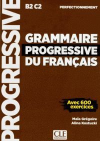 GRAMMAIRE PROGRESSIVE DU FRANCAIS PERFECTIONNEMET (B2-C2)