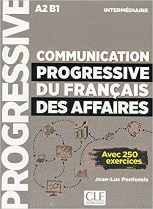 COMMUNICATION PROGRESSIVE DU FRANAIS DES AFFAIRES. NIVEAU INTERMDIARE