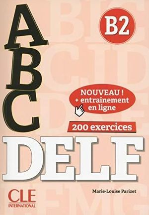 ABC DELF 200 EXERCICES (B2) + CD + ENTRAINEMENT EN LIGNE