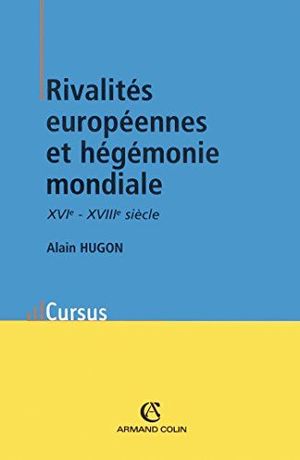 RIVALIT�S EUROP�ENNES ET H�G�MONIE MONDIALE