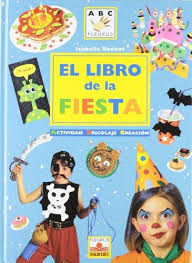 ACTIVIDAD BRICOLAJE CREACION. EL LIBRO DE LA FIESTA