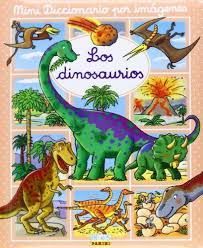 LOS DINOSAURIOS. MINI DICCIONARIO POR IMAGENES