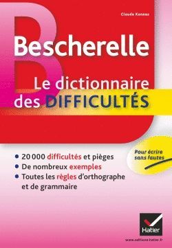 BESCHERELLE - LE DICTIONNAIRE DES DIFFICULT�S