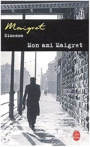 MON AMI MAIGRET