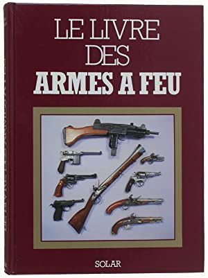 LE LIVRE DES ARMES A FEU