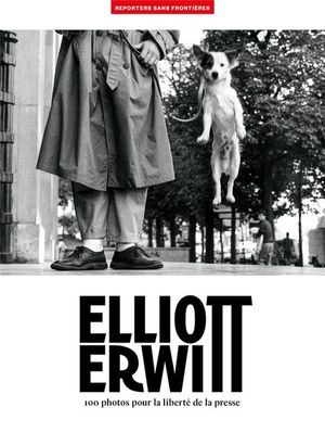 ELLIOTT ERWITT. 100 PHOTOS POUR LA LIBERTE DE LA PRESSE