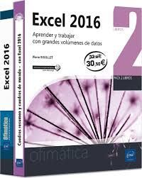 EXCEL 2016. PACK DE 2 LIBROS: APRENDER Y TRABAJAR CON GRANDES VOL�MENES DE DATOS