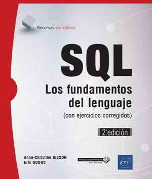 SQL. LOS FUNDAMENTOS DEL LENGUAJE (CON EJERCICIOS CORREGIDOS)