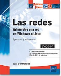 LAS REDES. ADMINISTRE UNA RED EN WINDOWS O LINUX: EJERCICIOS Y SOLUCIONES