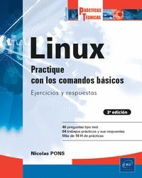 LINUX - PRACTIQUE CON LOS COMANDOS BSICOS : EJERCICIOS Y RESPUESTAS (3 EDICIN