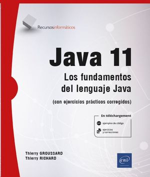 JAVA 11 LOS FUNDAMENTOS DEL LENGUAJE JAVA CON EJERCICIOS