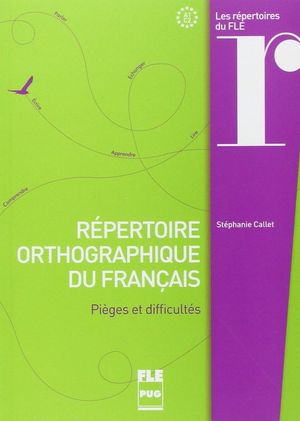 R�PERTOIRE ORTHOGRAPHIQUE DU FRAN�AIS - PI�GES ET DIFFICULT�S