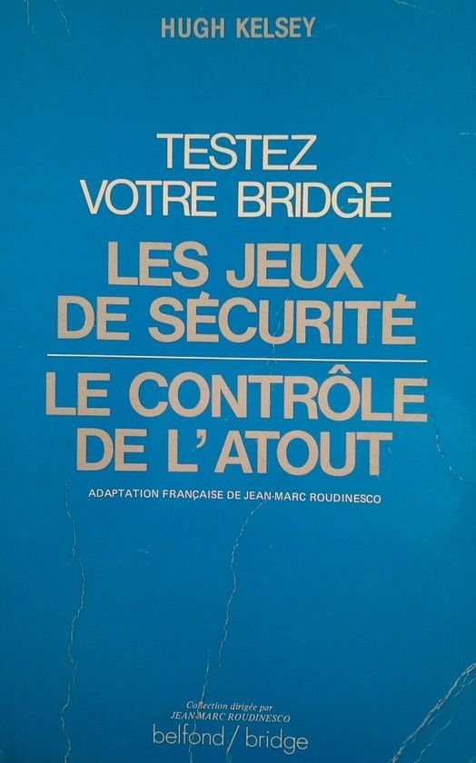 TESVOTRE BRIDGE. LES JEUX DE SECURITE. LE CONTROLE DE L'ATOUT