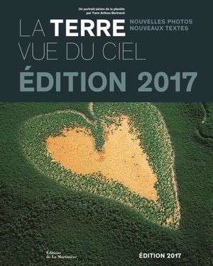 LA TERRE VUE DU CIEL : UN PORTRAIT A�RIEN DE LA PLAN�TE