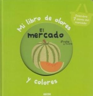 MI LIBRO DE OLORES Y COLORES: EL MERCADO