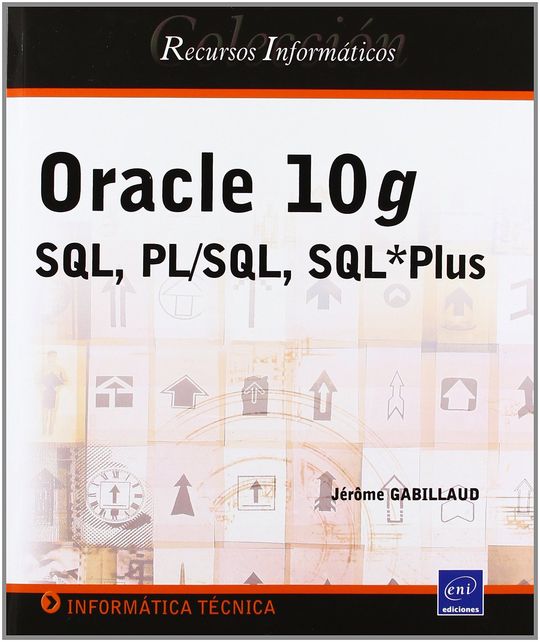 ORACLE 10 G SQL, PL/SQL, SQL *PLUS