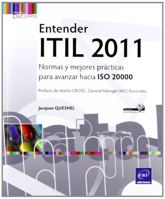 ENTENDER ITIL 2011. NORMAS Y MEJORES PRACTICAS PARA AVANZAR.