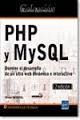 PHP Y MYSQL - DOMINE EL DESARROLLO DE UN SITIO WEB DINÁMICO E INTERACTIVO