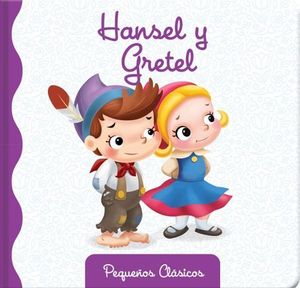 HANSEL Y GRETEL (PEQUE�OS CLASICOS)