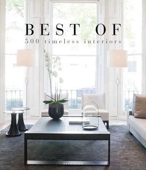 BEST OF 500 TIMELESS INTERIORS