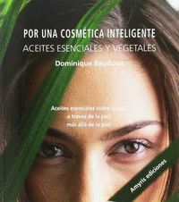 POR UNA COSMTICA INTELIGENTE, ACEITES ESENCIALES Y VEGETALES