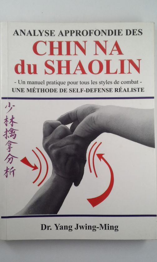 CHIN NA DU SHAOLIN. ANALYSE APPROFONDIE DES.