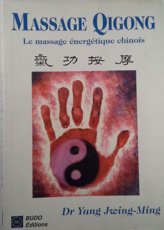 MASSAGE QIGONG. LE MASSAGE �NERG�TIQUE CHINOIS