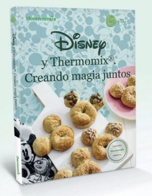 DISNEY Y THERMOMIX. CREANDO MAGIA JUNTOS