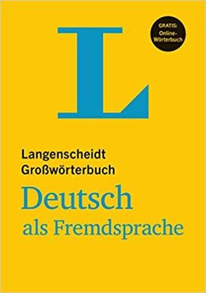 LANGENSCHEIDT GROWRTERBUCH: DEUTSCH ALS FREMDSPRACHE