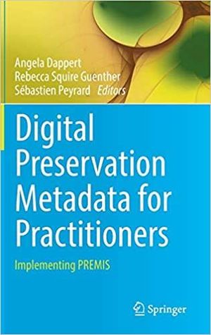 DIGITAL PRESERVATION METADATA FOR PRACTITIONERS