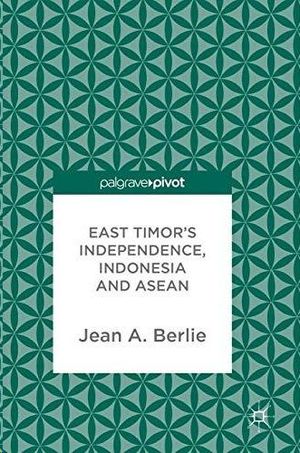 EAST TIMOR'S INDEPENDENCE, INDONESIA AND ASEAN