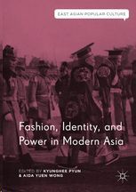 FASHION IDENTITY AND POWER IN MODERN ASIA