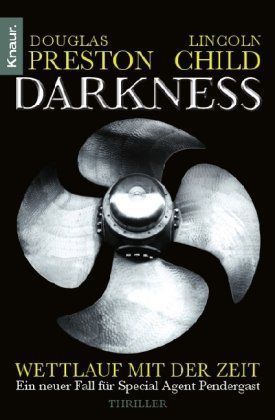 DARKNESS - WETTLAUF MIT DER ZEIT: EINE NEUER FALL F�R SPECIAL AGENT PENDERGAST
