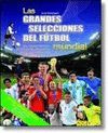 LAS GRANDES SELECCIONES DEL F�TBOL MUNDIAL