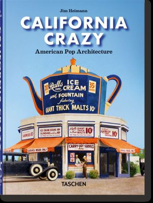 CALIFORNIA CRAZY. AMERICAN POP ARCHITECTURE