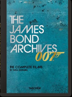THE JAMES BOND ARCHIVES 007. THE COMPLETE FILMS